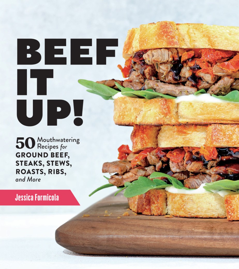 Beef It Up! 50 Mouthwatering Recipes for Ground Beef, Steaks, Stews, Roasts, Ribs, and More