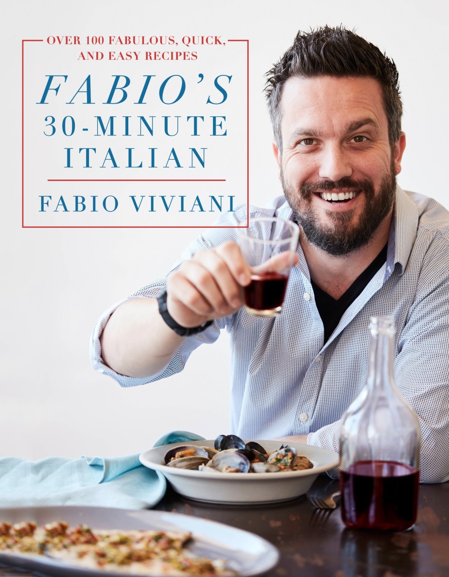 Fast, Easy, and Delicious: Fabio’s 30-Minute Italian by Fabio Viviani
